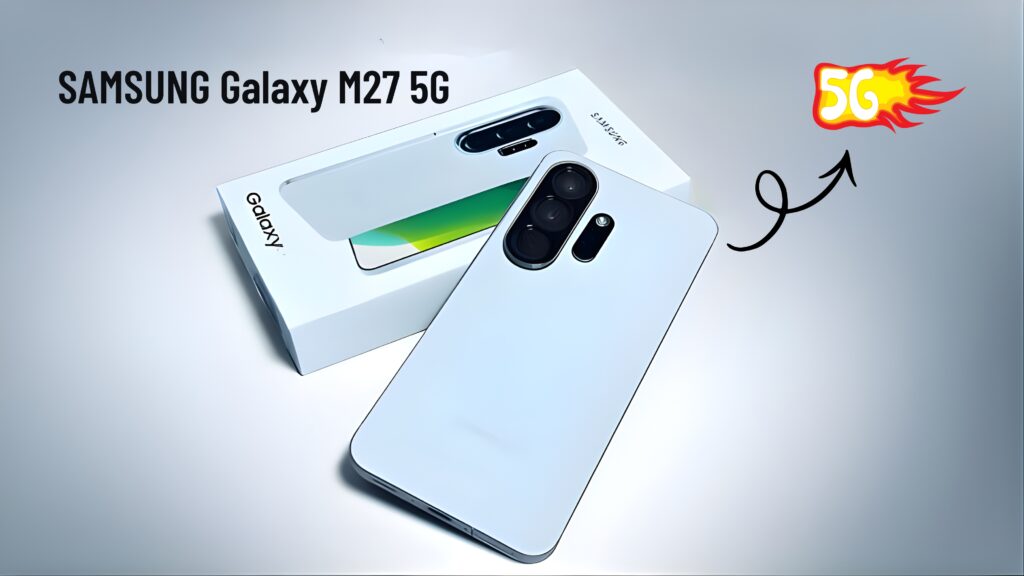 Samsung Galaxy M27 5G Launch with 6000mAh Battery and Reliable Performance